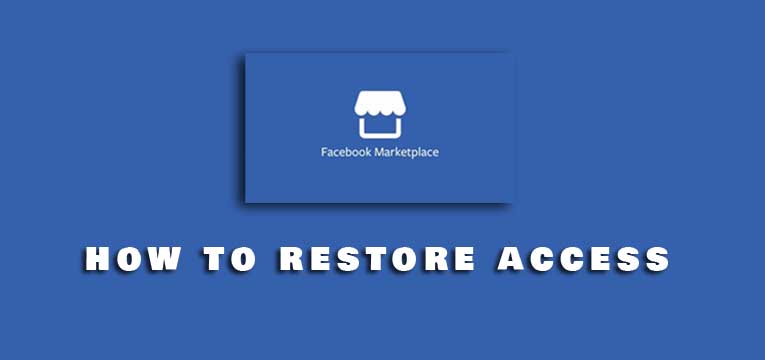 how to restore access to facebook marketplace