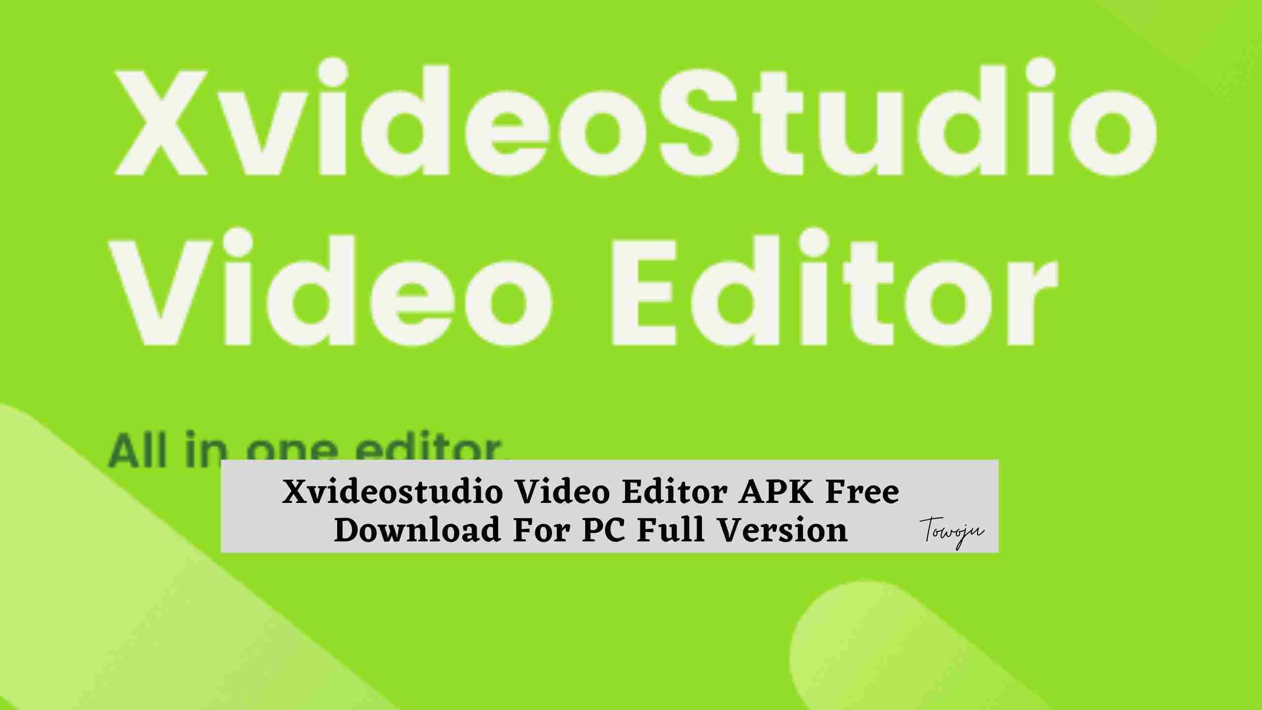 xvideostudio video editor apk free download for pc full version